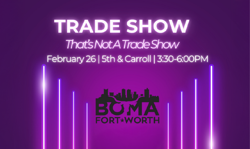 BOMA Fort Worth: The Trade Show That’s Not A Trade Show